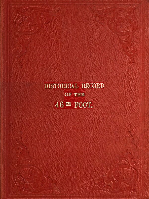 Historical Record of the Forty-Sixth, or the South Devonshire Regiment of Foot