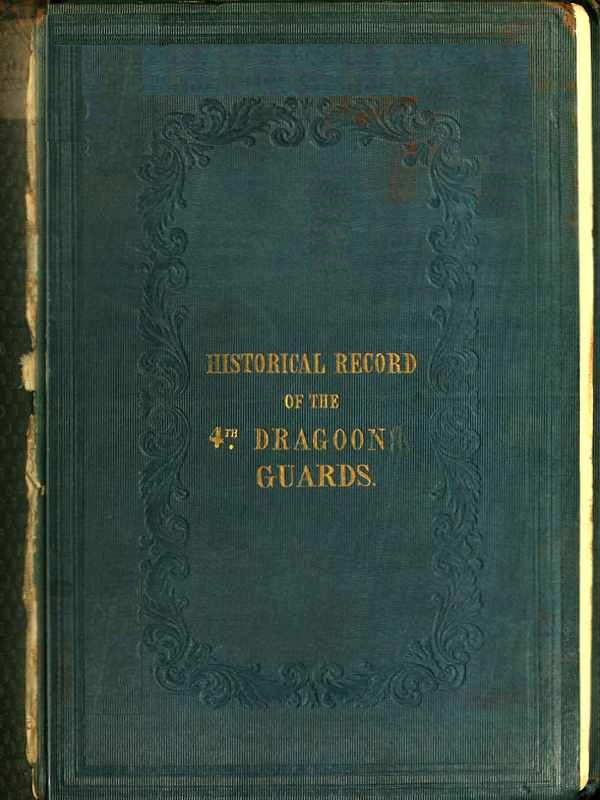 Historical Record of The Fourth or The Royal Irish Regiment of Dragoon Guards