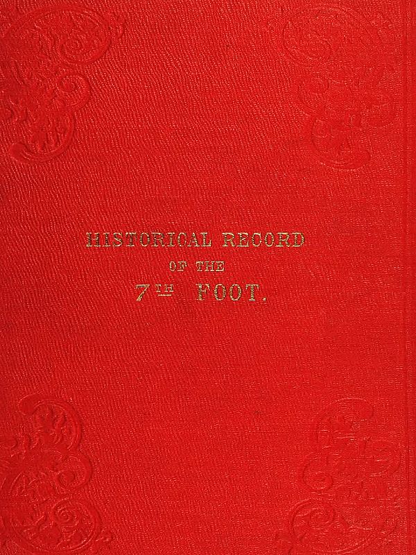 Historical Record of the Seventh Regiment, or the Royal Fusiliers