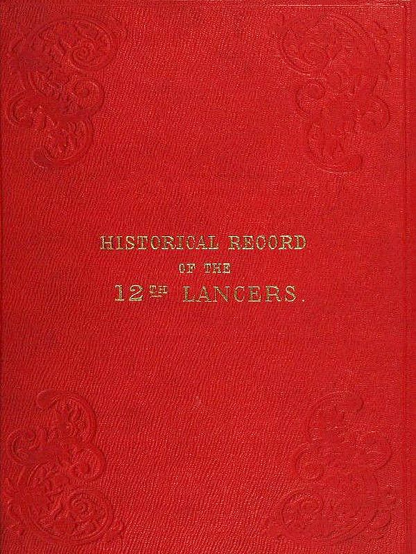 Historical Record of the Twelfth, or the Prince of Wales's Royal Lancers