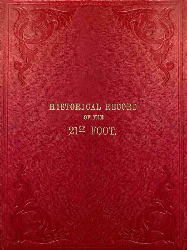 Historical Record of the Twenty-First Regiment or the Royal North British Fusiliers