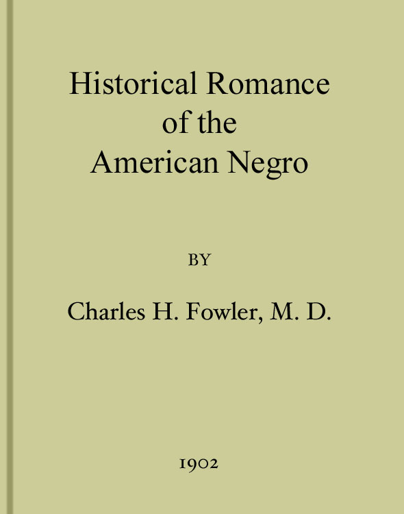 HISTORICAL ROMANCE OF THE AMERICAN NEGRO