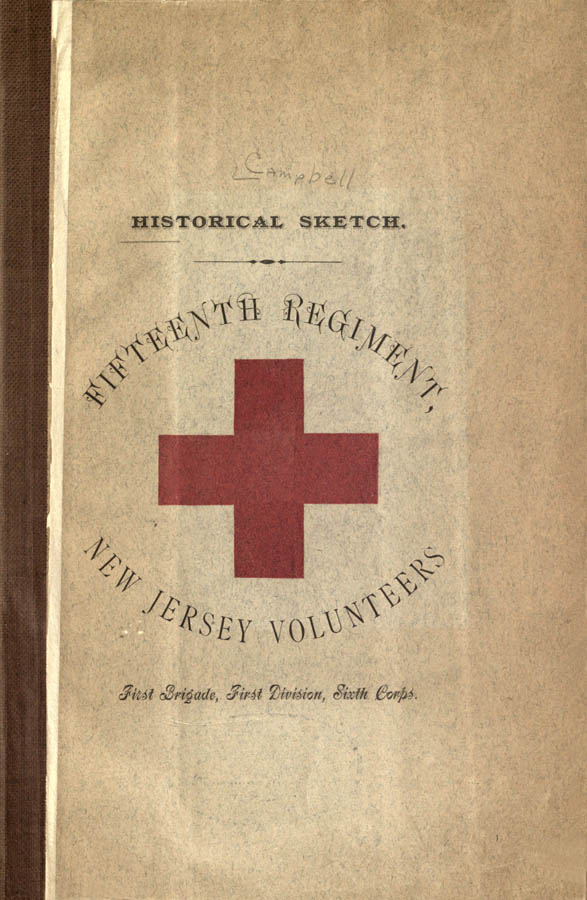 Historical Sketch of the 15th Regiment New Jersey Volunteers 1st Brigade, 1st Division, 6th Corps