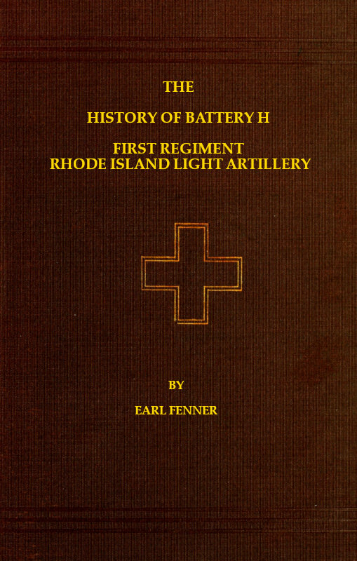 History of Battery H First Regiment Rhode Island Light Artillery