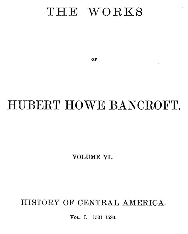 History of Central America, Volume 1, 1501-1530
