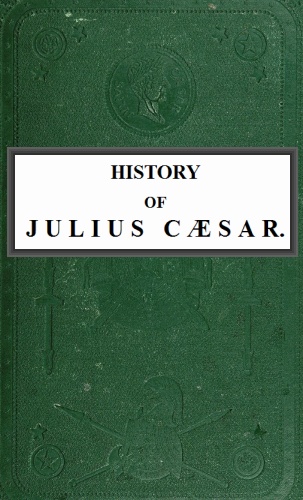 History Of Julius Cæsar; Vol. II