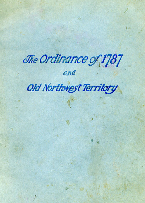 History of the Ordinance of 1787 and the old Northwest Territory
