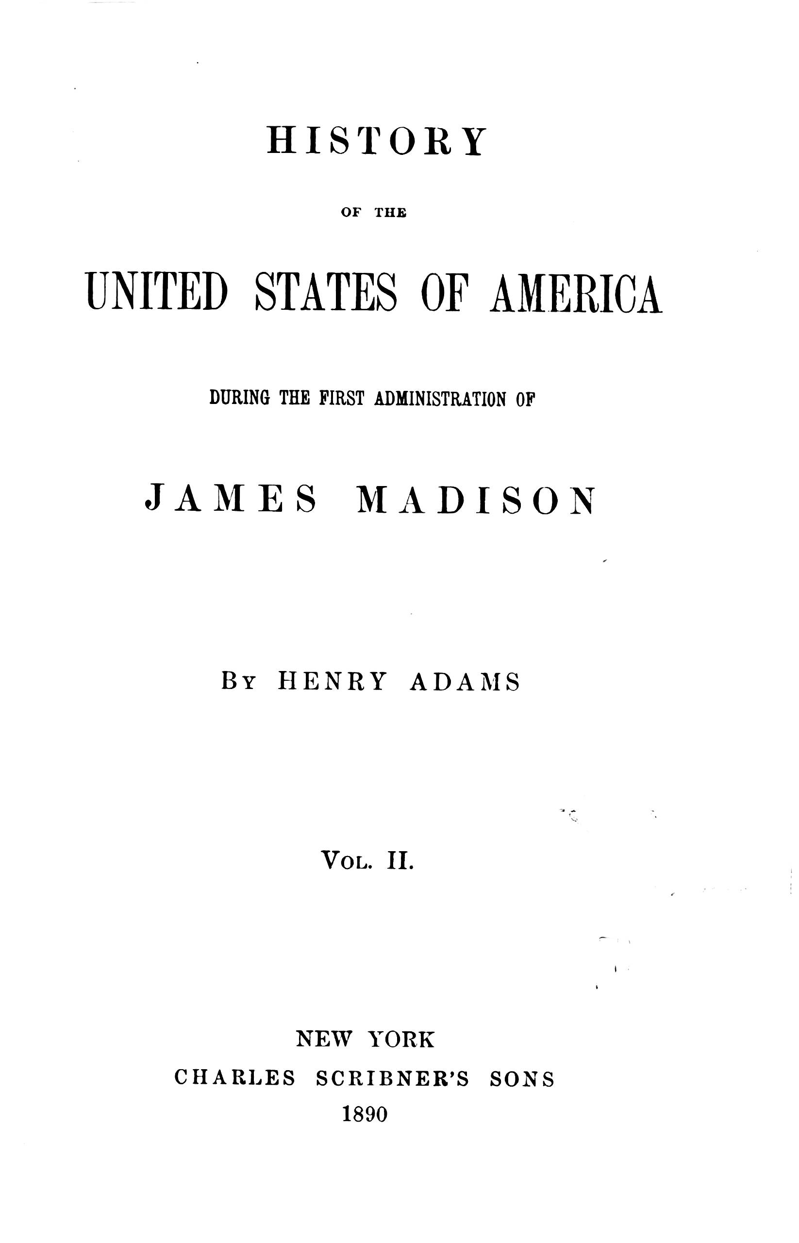 History of the United States of America: During the first Administration of James Madison Volume 6 (of 9)