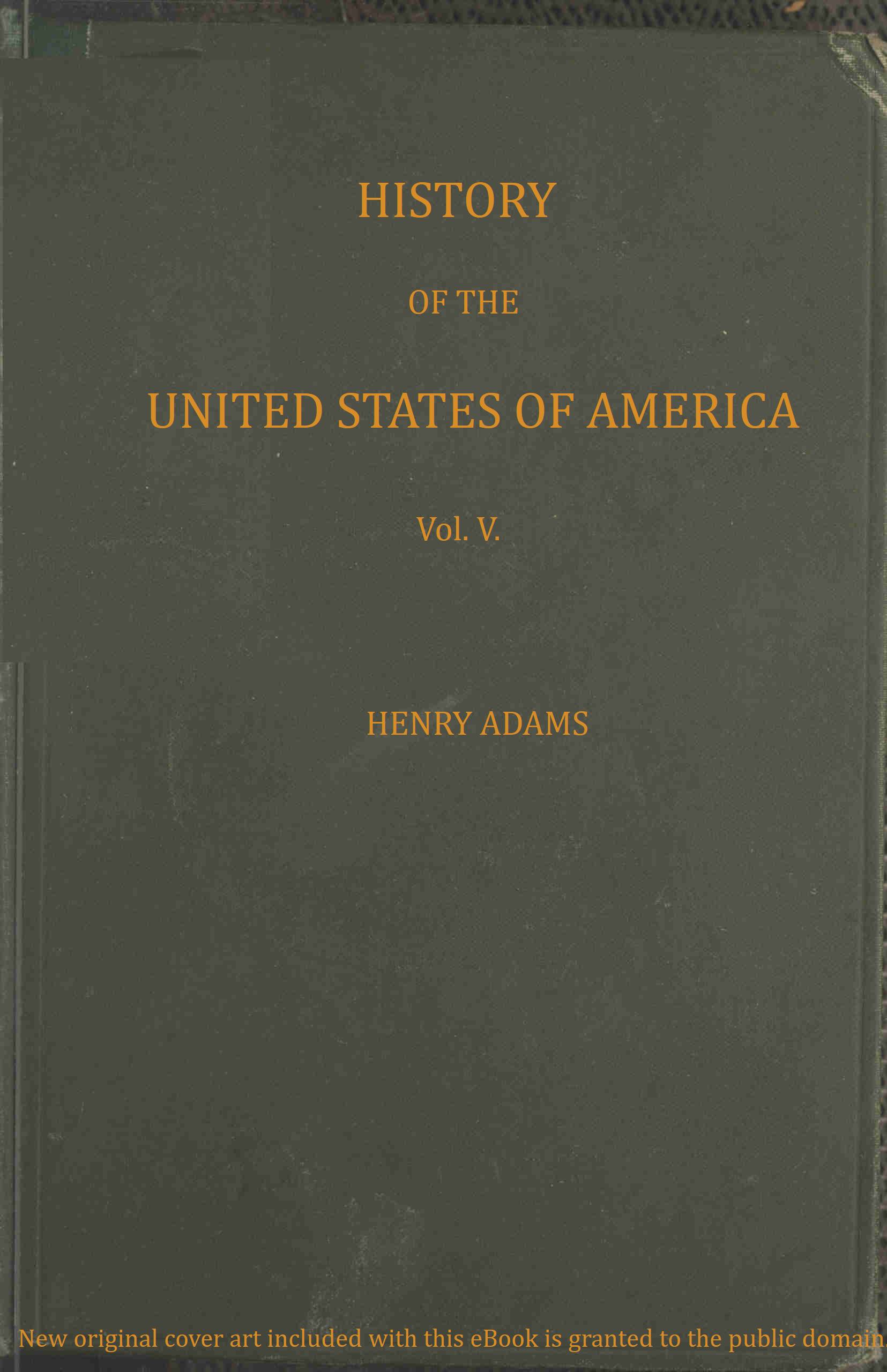 History of the United States of America Vol 5 (of 9)