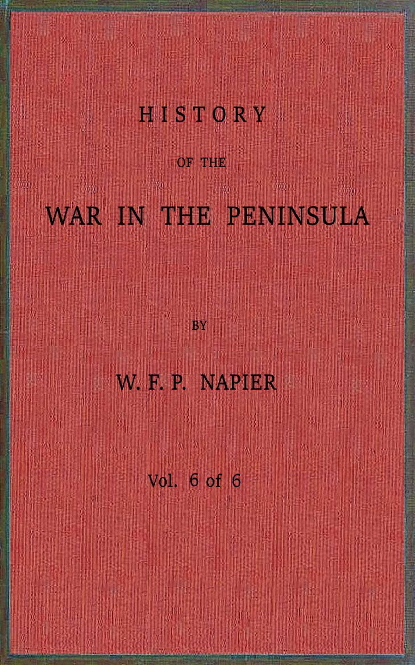 History of the war in the Peninsula, Vol. 6 of 6
