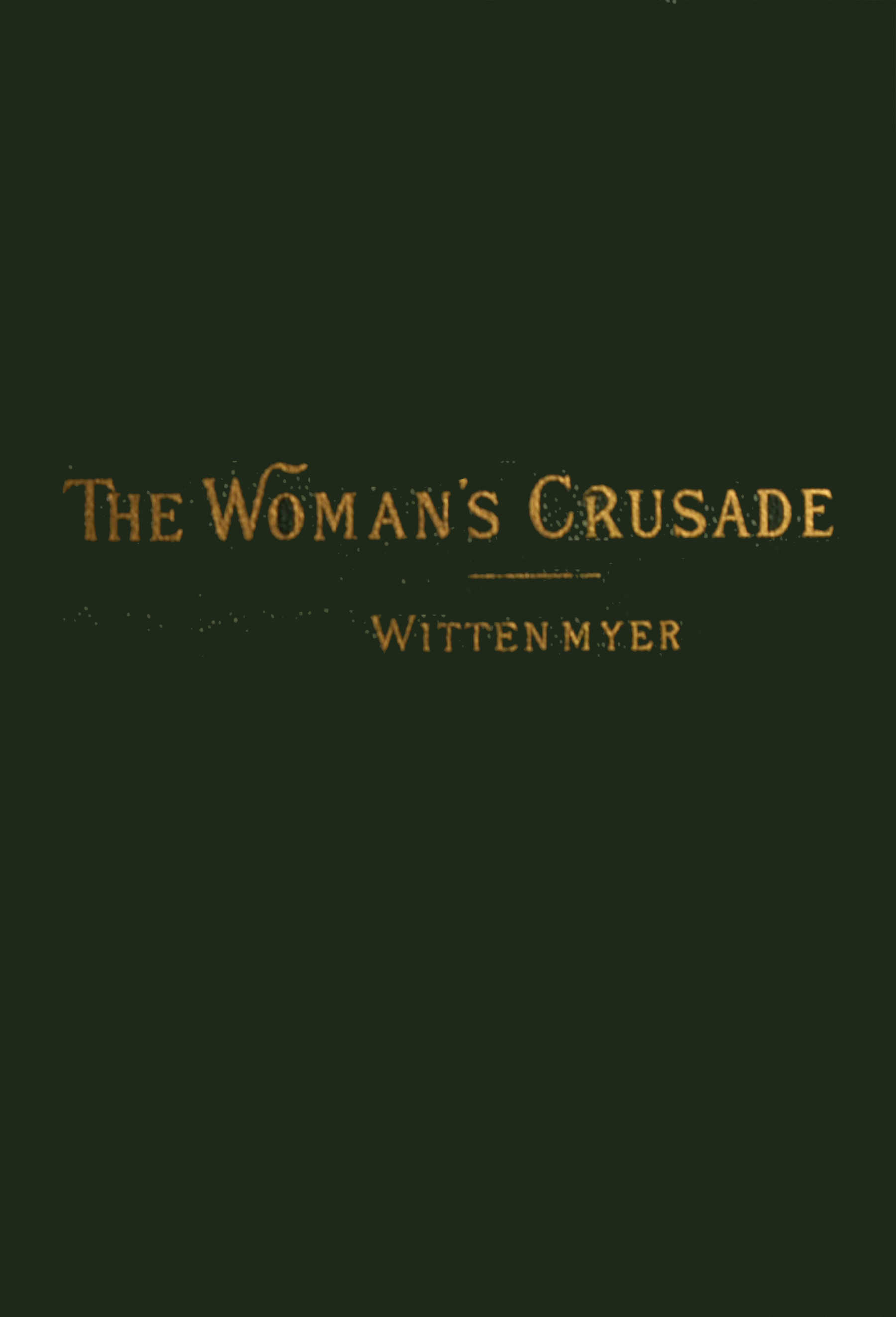 History of the Woman’s Temperance Crusade