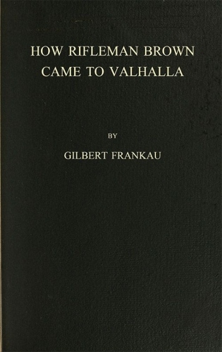 How Rifelman Brown Came to Valhalla
