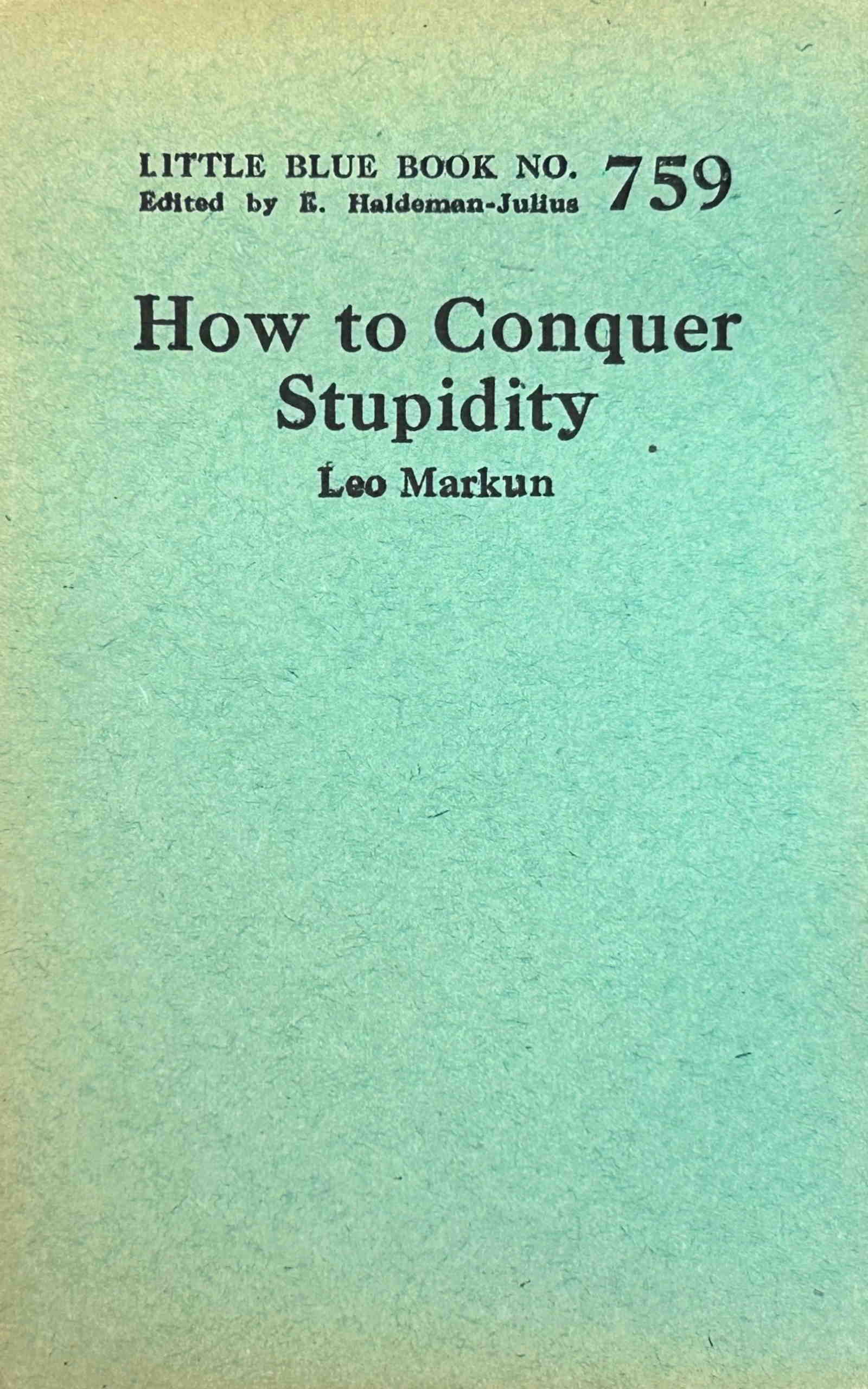 How to Conquer Stupidity