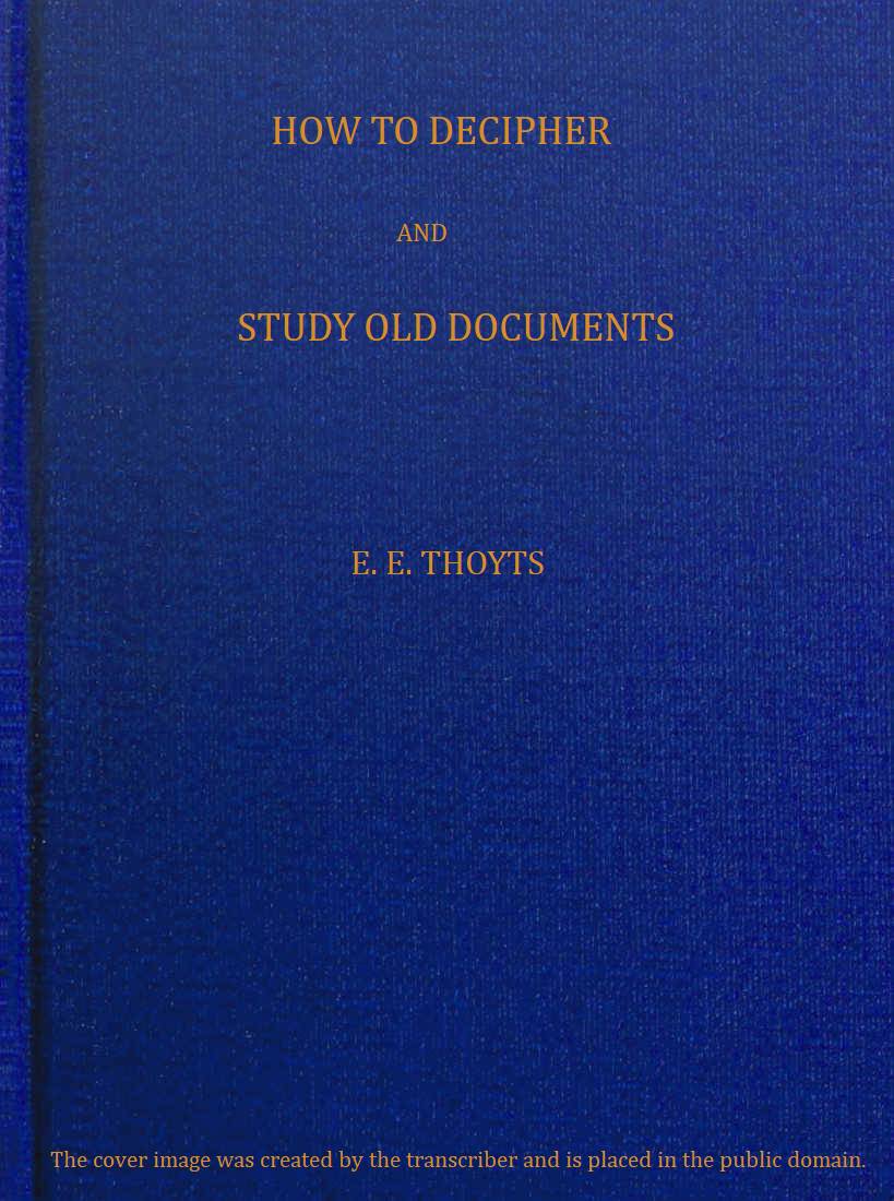 How to Decipher and Study Old Documents