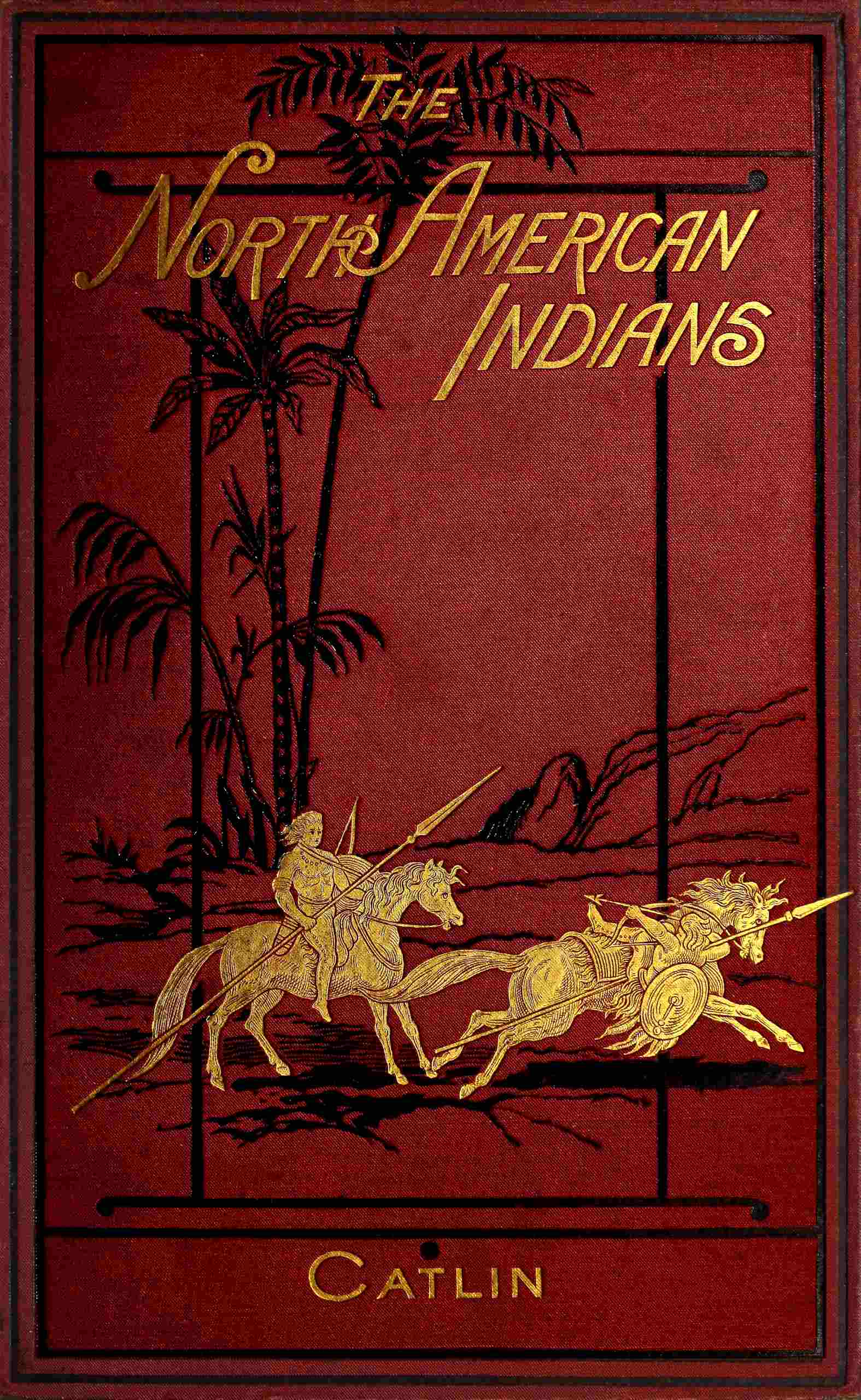 Illustrations of the Manners, Customs, & Condition of the North American Indians, Vol. 1