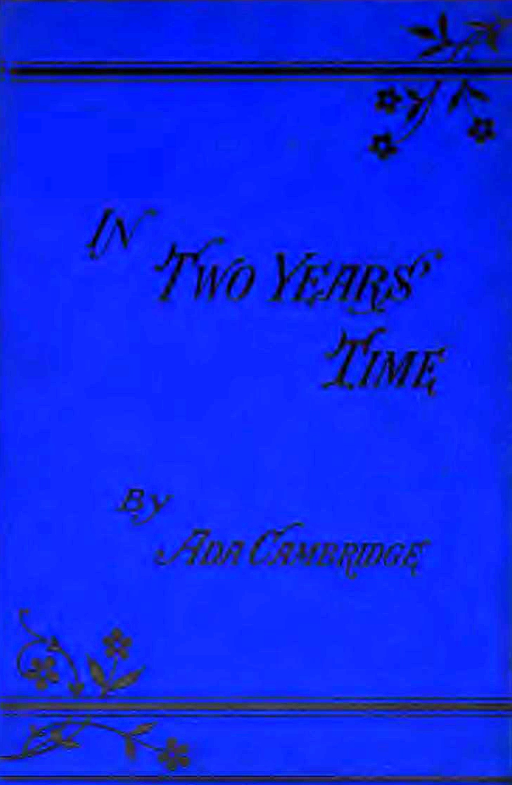 In Two Years’ Time Vol. I