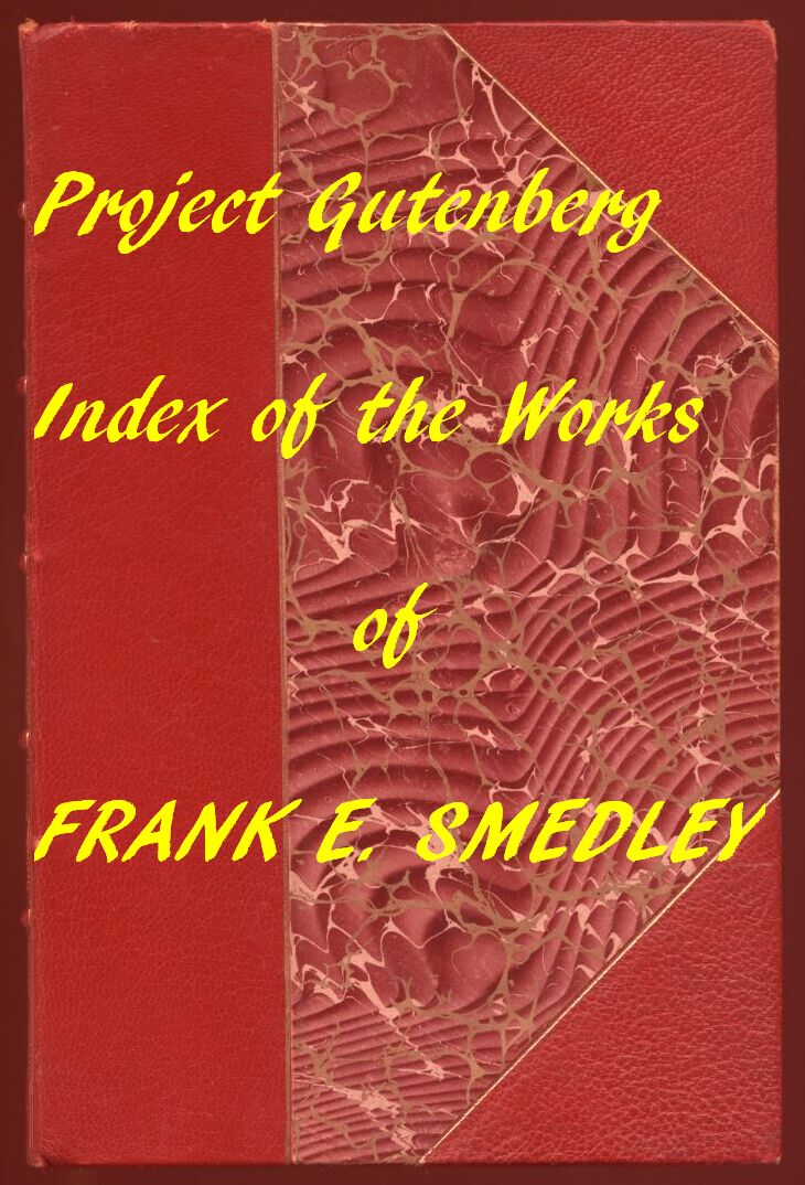 Index of the Project Gutenberg Works of Frank E. Smedley
