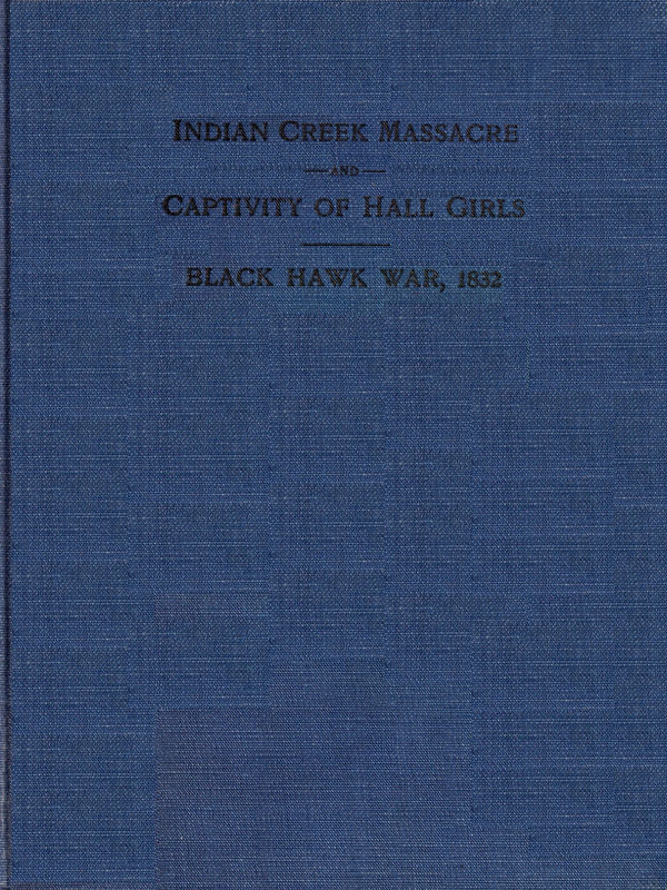 Indian Creek Massacre and Captivity of Hall Girls