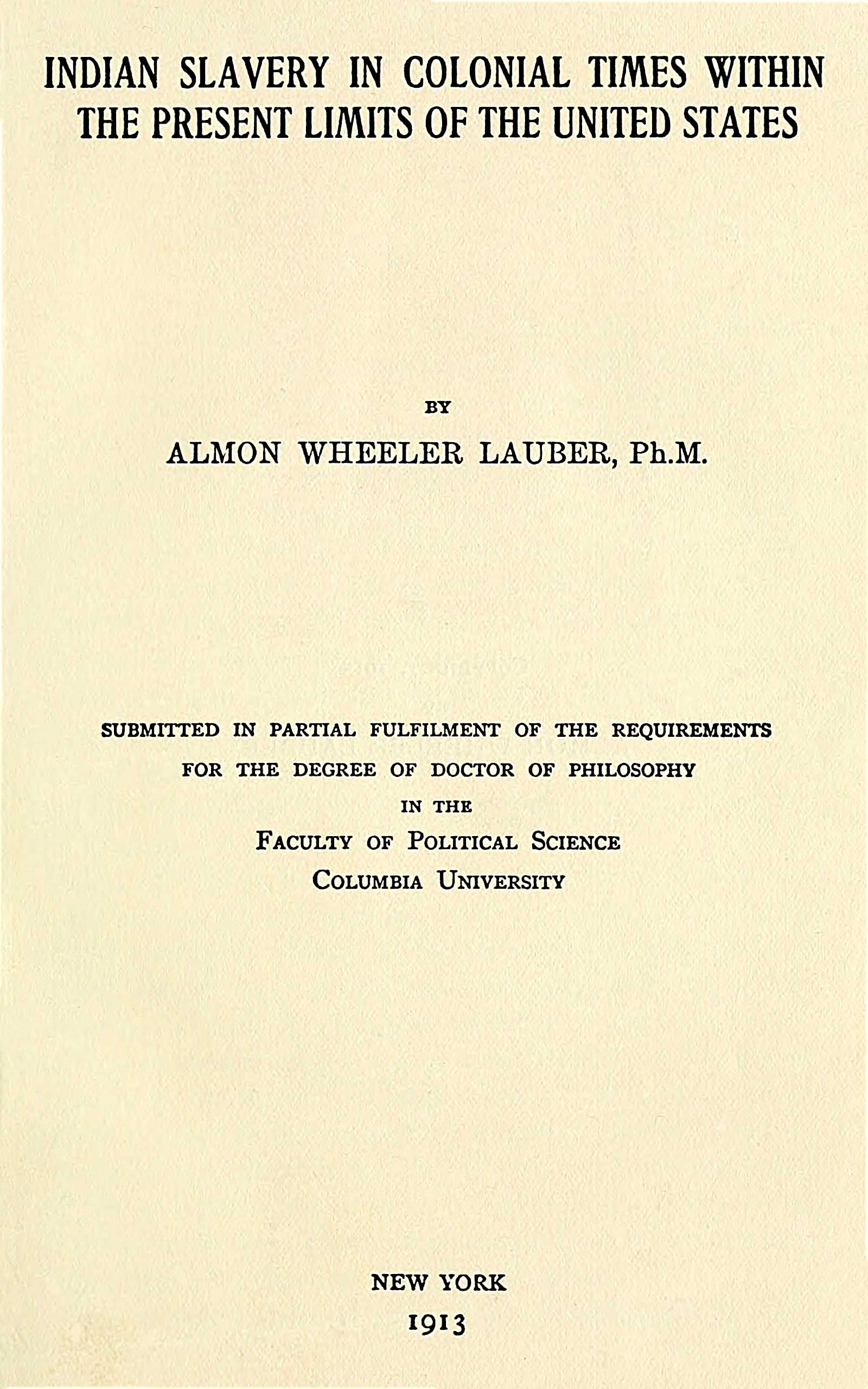 Indian Slavery in Colonial Times within the Present Limits of the United States