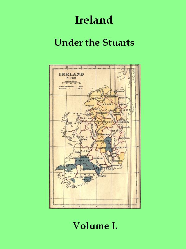 Ireland Under the Stuarts Vol. I, by Richard Bagwell, M.A