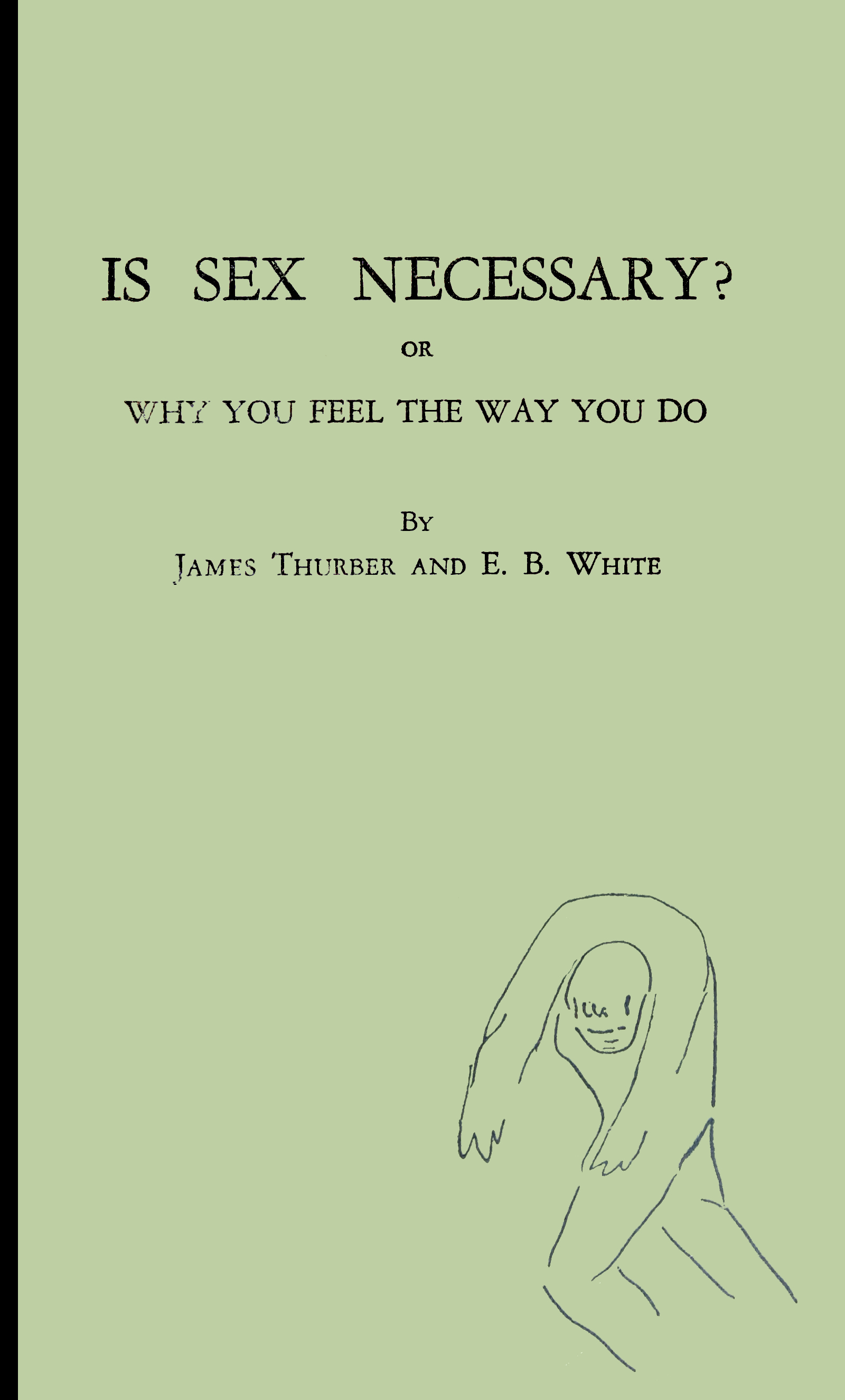 Is sex necessary? Or why you feel the way you do