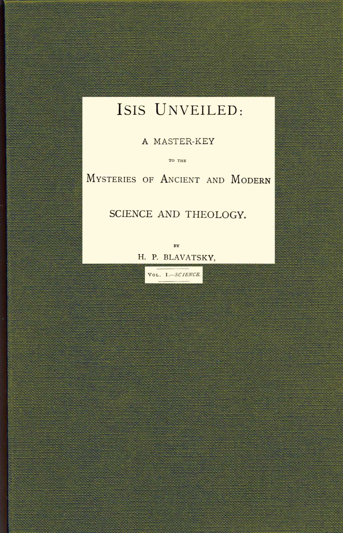 Isis Unveiled Vol. I