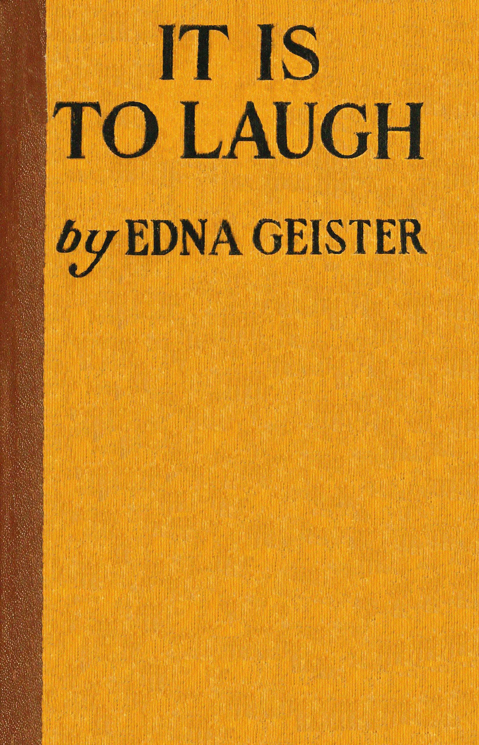It is to laugh