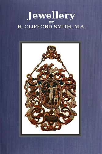Jewellery, by H. Clifford Smith, M.A
