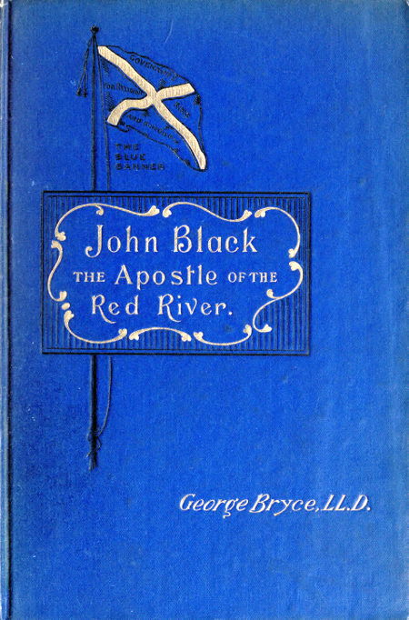 John Black, the Apostle of the Red River