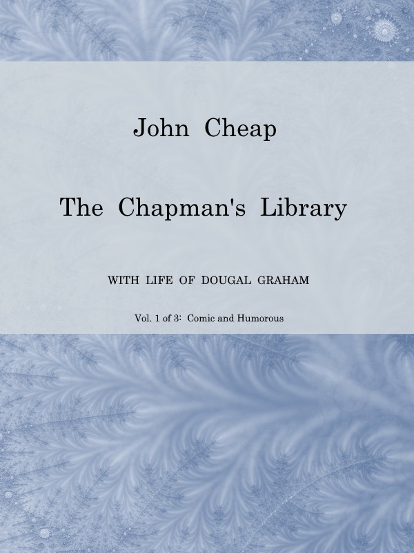John Cheap, the Chapman’s Library Vol. 1 of 3