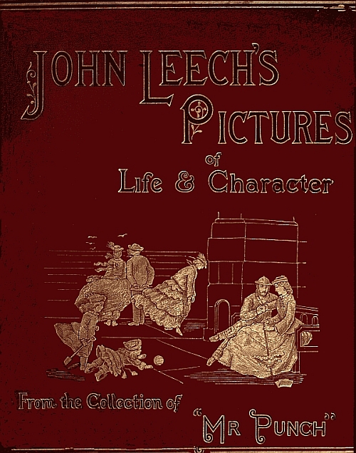 John Leech's Pictures of Life and Character. "From the Collection of Mr. PUNCH."