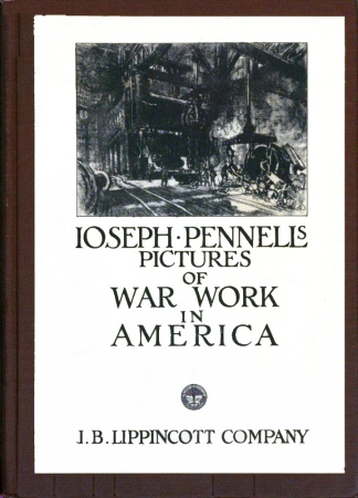 Joseph Pennell’s Pictures of War Work in America