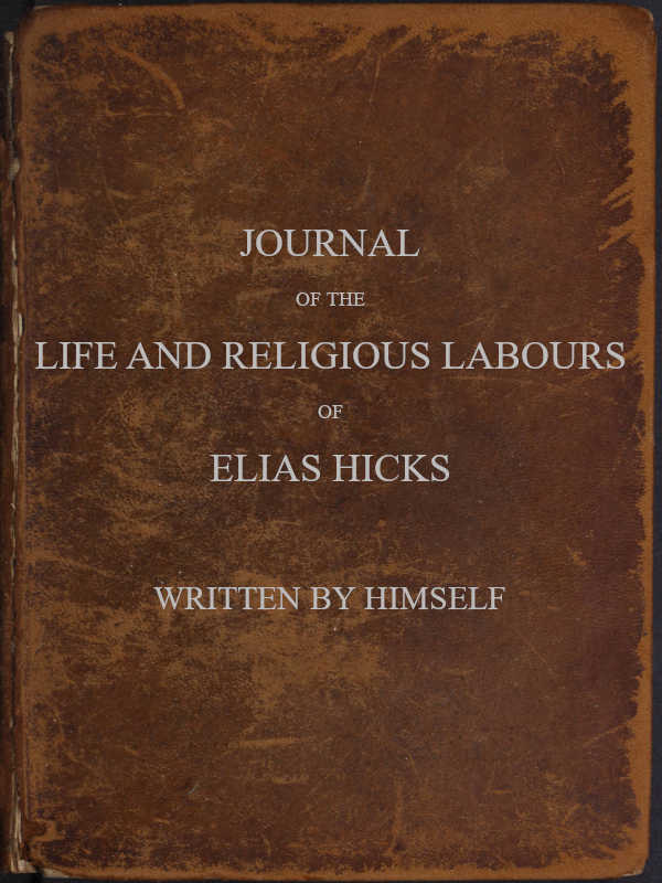 Journal of the Life and Religious Labors of Elias Hicks