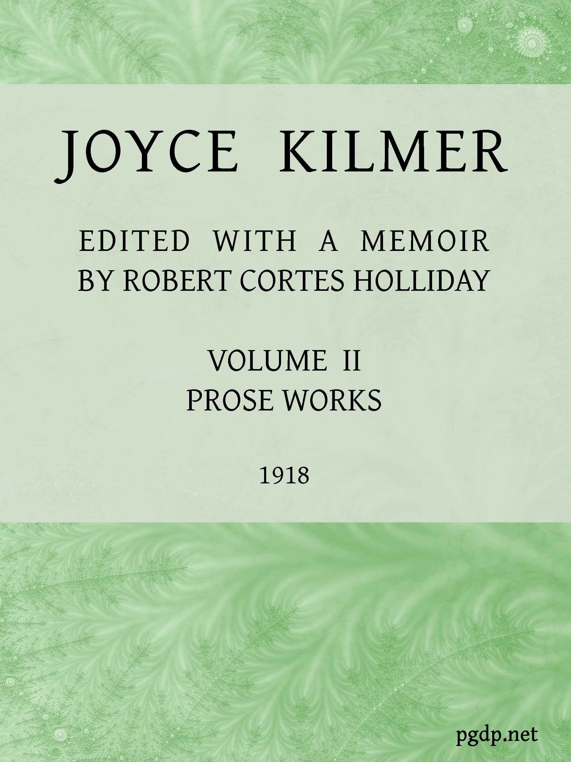 Joyce Kilmer: Poems, Essays, and Letters, Volume II (of 2)