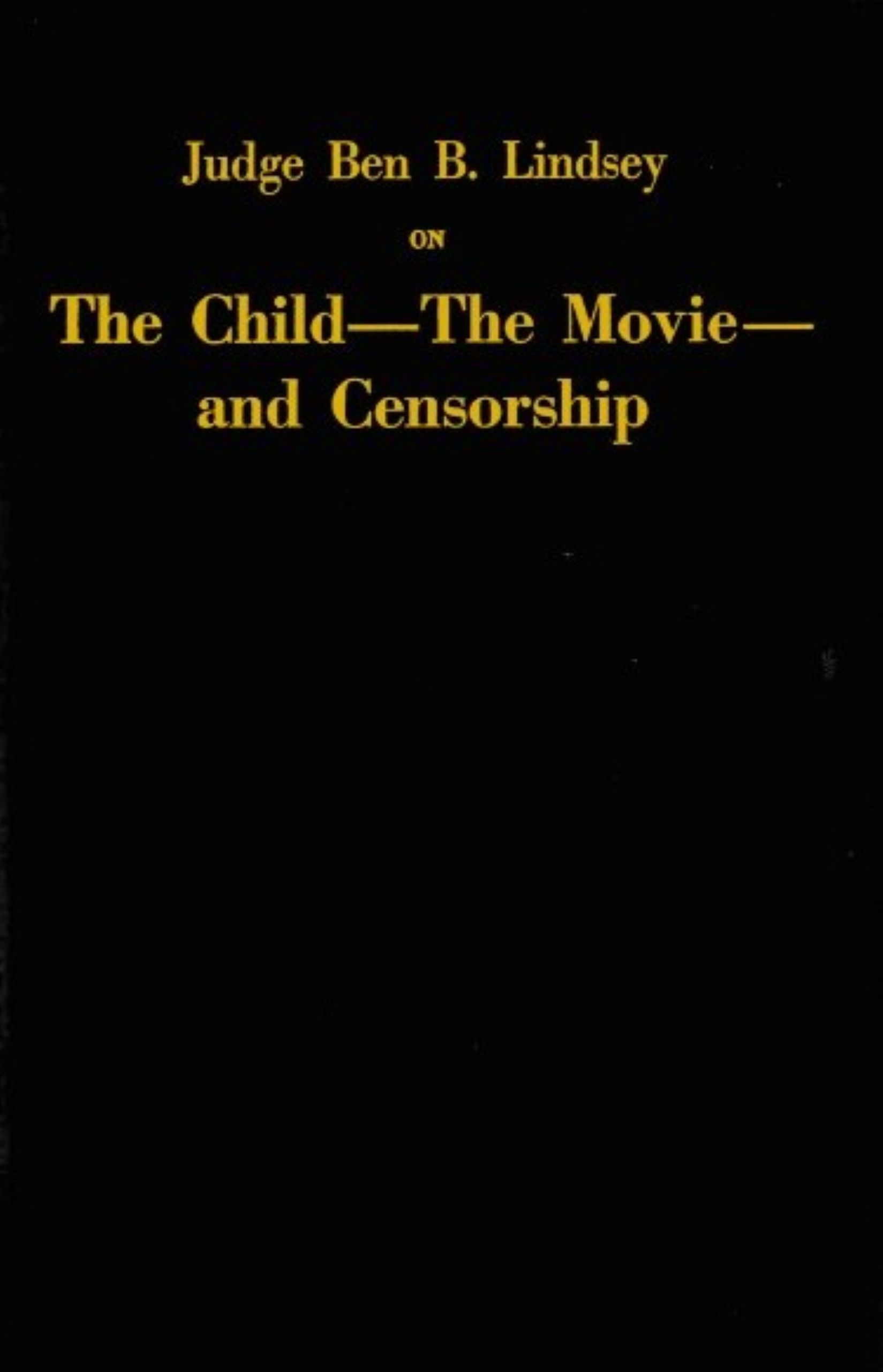Judge Ben B. Lindsey on The Child—The Movie—and Censorship