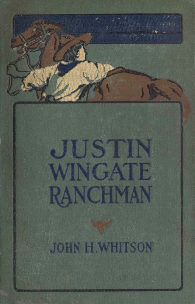 Justin Wingate, Ranchman by John H. Whitson