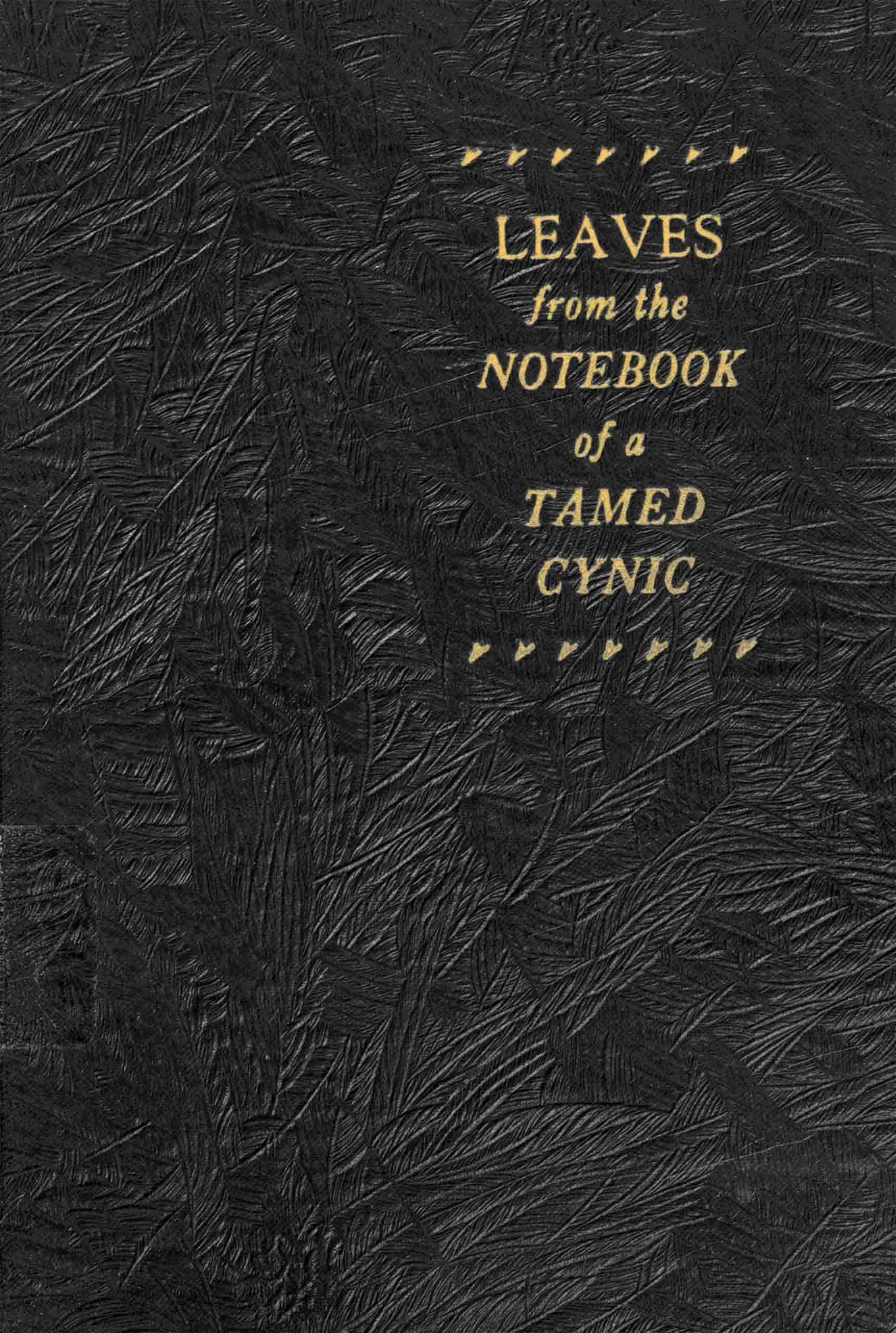 Leaves from the Notebook of a Tamed Cynic