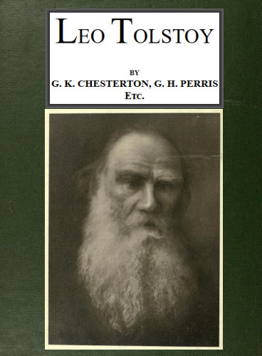 Leo Tolstoy, by G. K. Chesterton, G. H. Perris