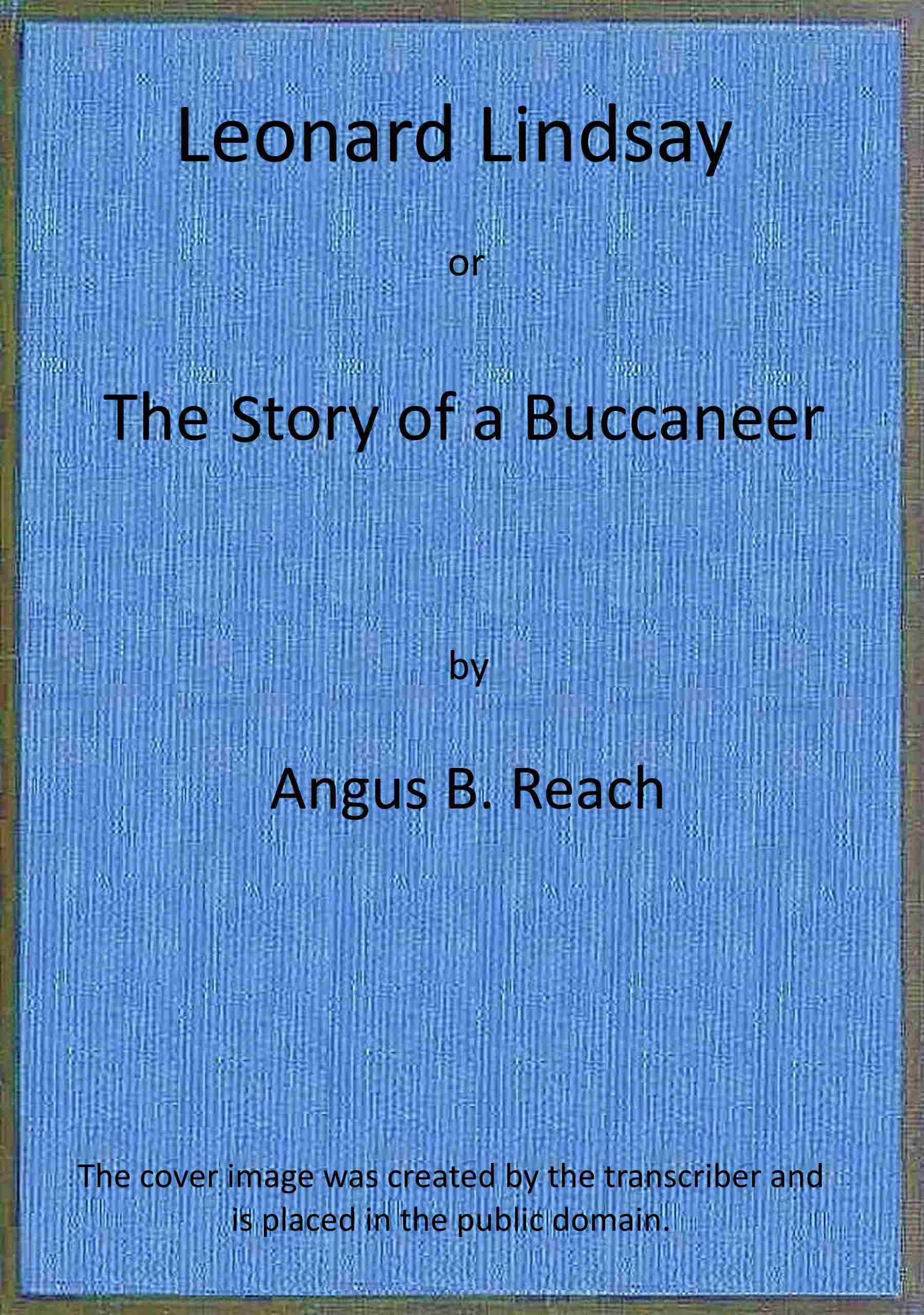 Leonard Lindsay Or the Story of a Buccaneer