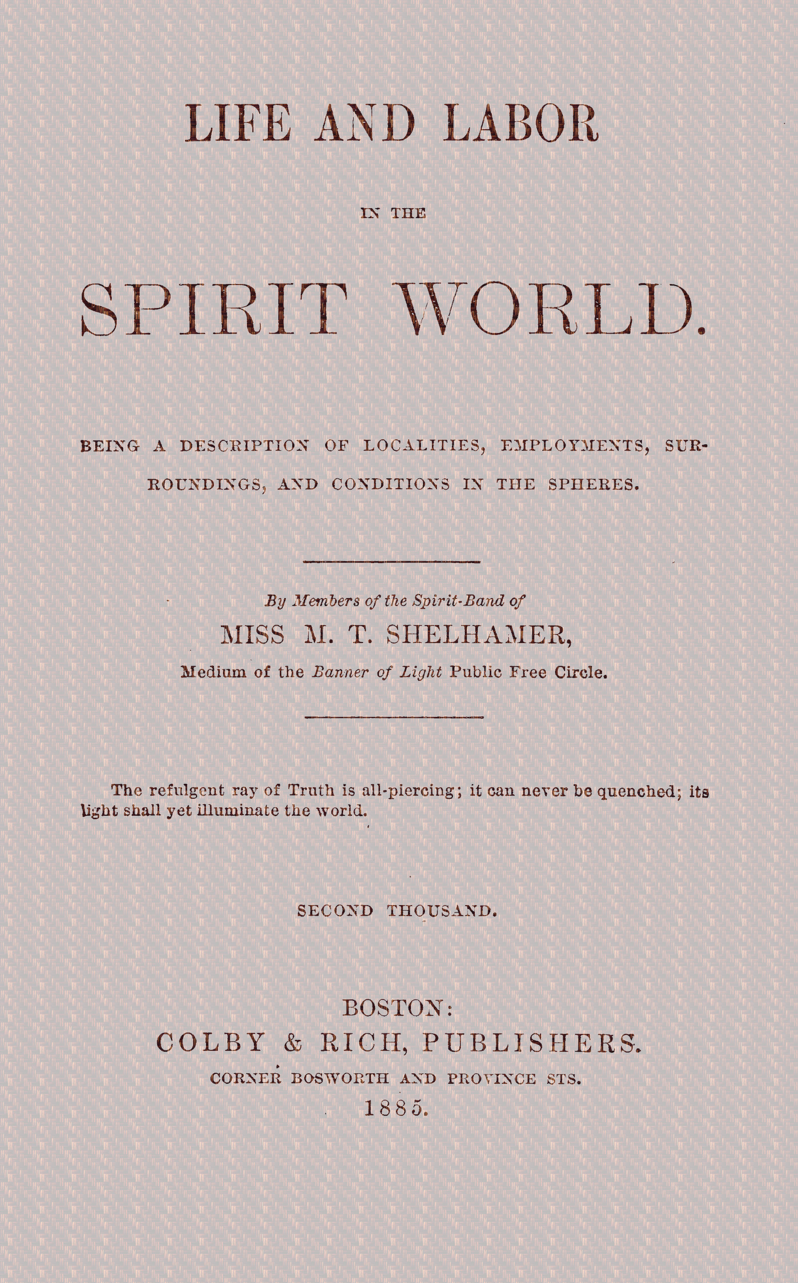 Life and labor in the spirit world, Miss M. T. Shelhamer