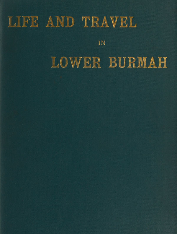 Life and Travel in Lower Burmah