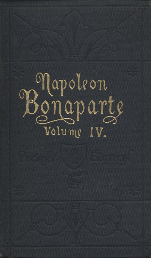 Life of Napoleon, Volume IV