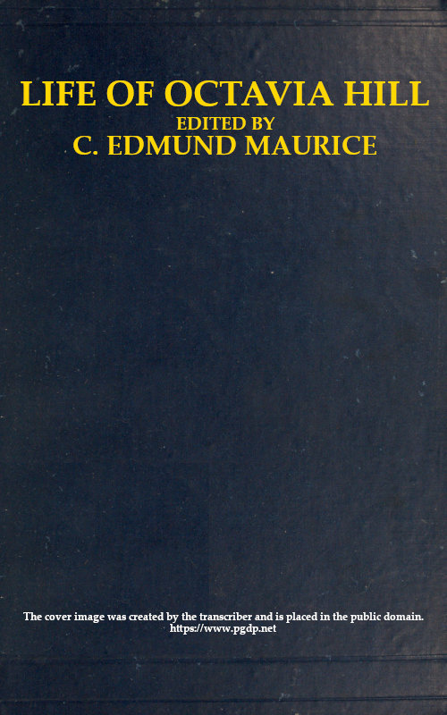 Life of Octavia Hill, Edited by C. Edmund Maurice