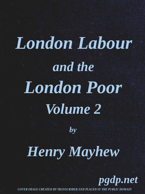 London Labour and the London Poor (Vol. 2 of 4)