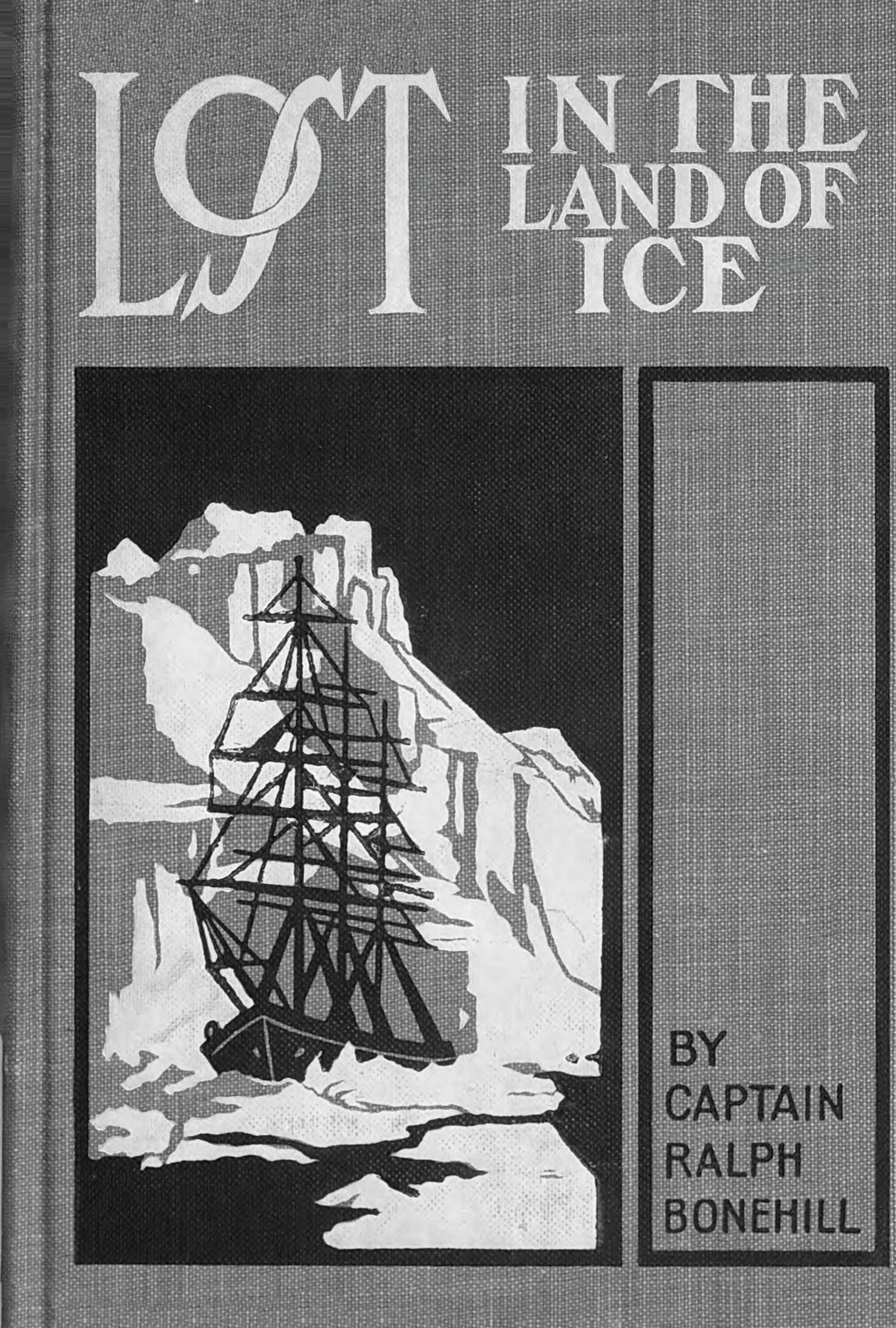 Lost in the land of ice; or, Daring adventures around the South Pole