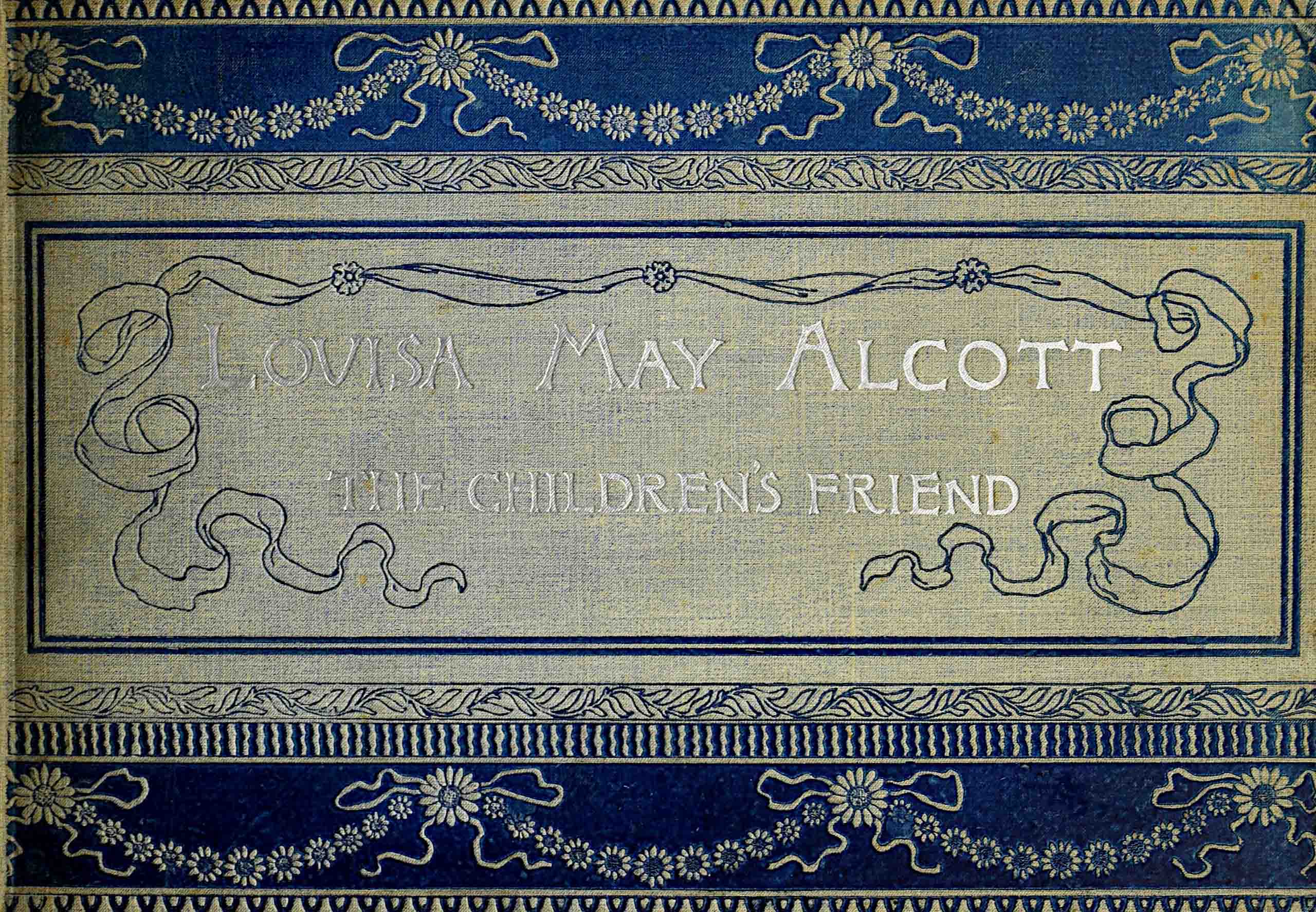 LOUISA MAY ALCOTT, THE CHILDREN’S FRIEND