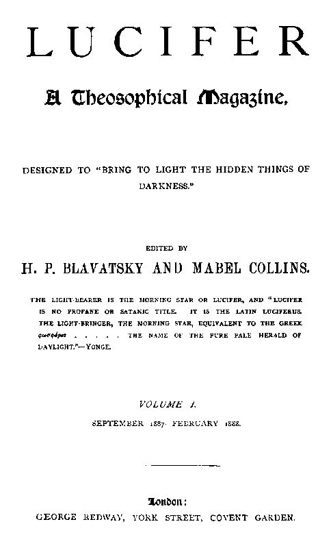 Lucifer: A Theosophical Magazine (Vol. I) edited by H.P. Blavatsky and Mabel Collins