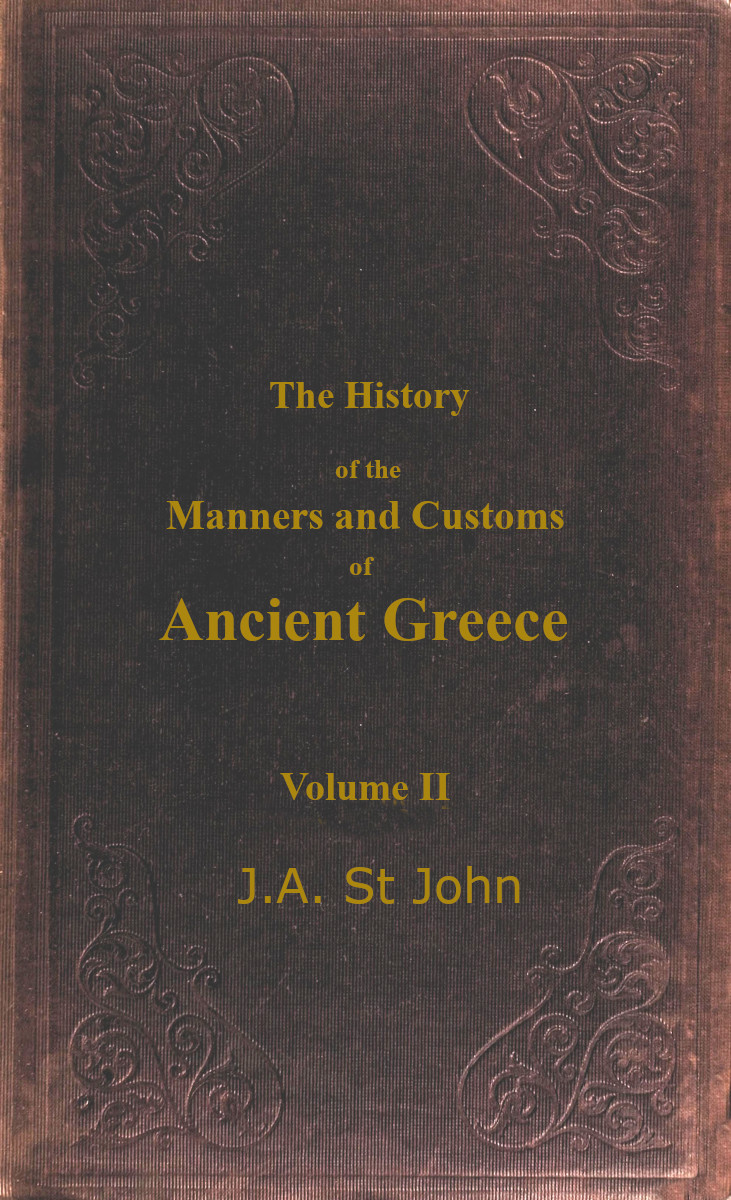 Manners and Customs of Ancient Greece. Vol II
