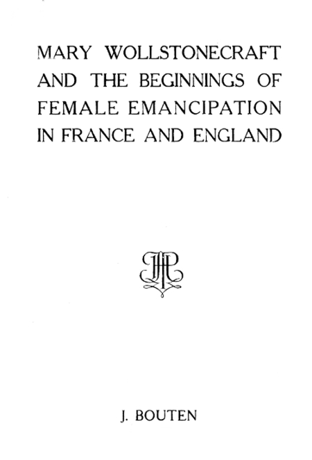 Mary Wollstonecraft And the Beginnings of Female Emancipation In France and England