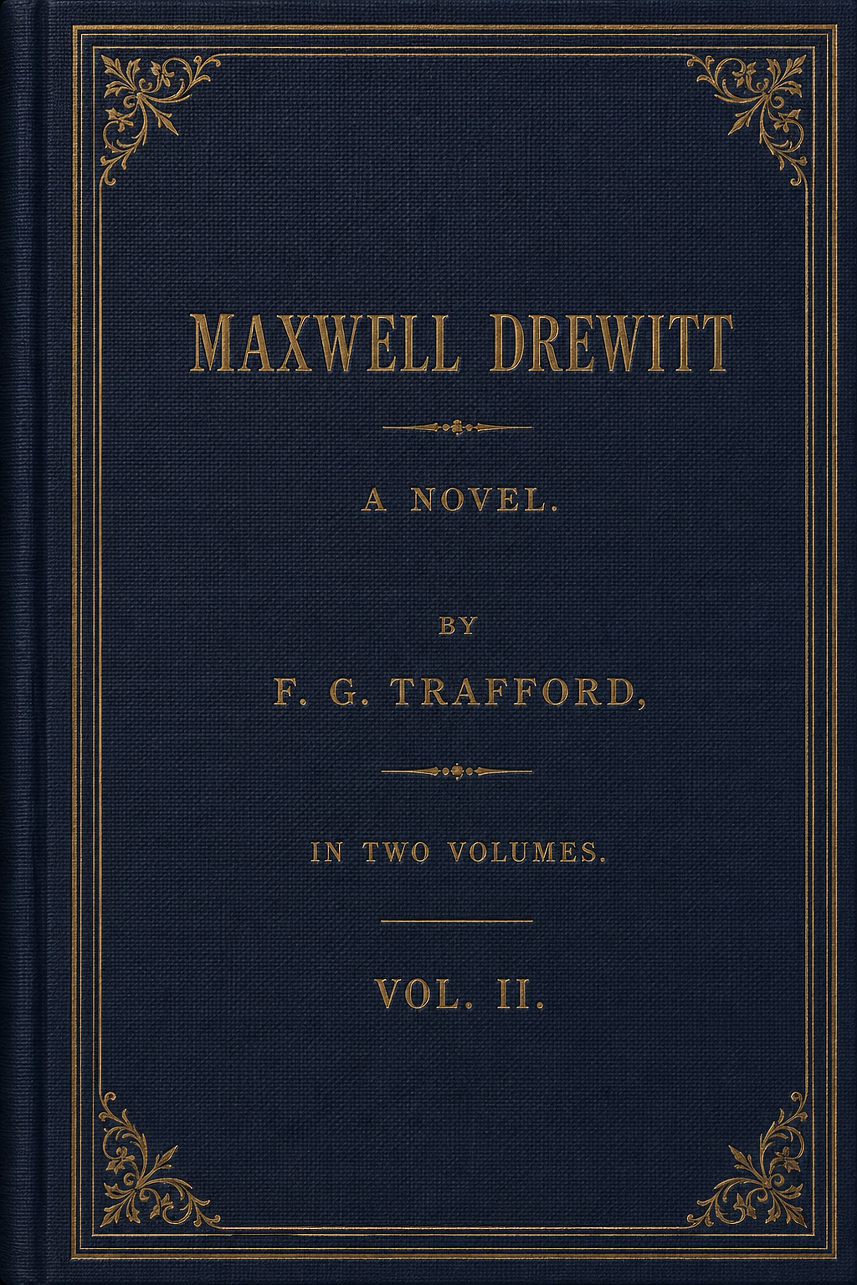 Maxwell Drewitt, Vol. 2 of 2